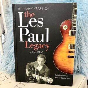 The‎ Early Years Of The, Les Paul, Legacy, 1915-1963, Hardcover, Book, 2008